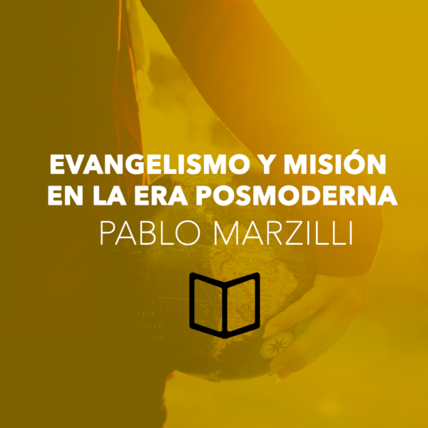 Evangelismo y misión en la era posmoderna