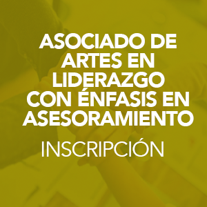 ASOCIADO DE  ARTES EN  LIDERAZGO  CON ÉNFASIS EN  ASESORAMIENTO  Inscripción